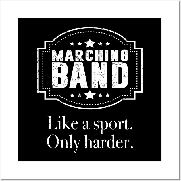 Marching Band Like A Sport But Harder Wall Art by funkyteesfunny